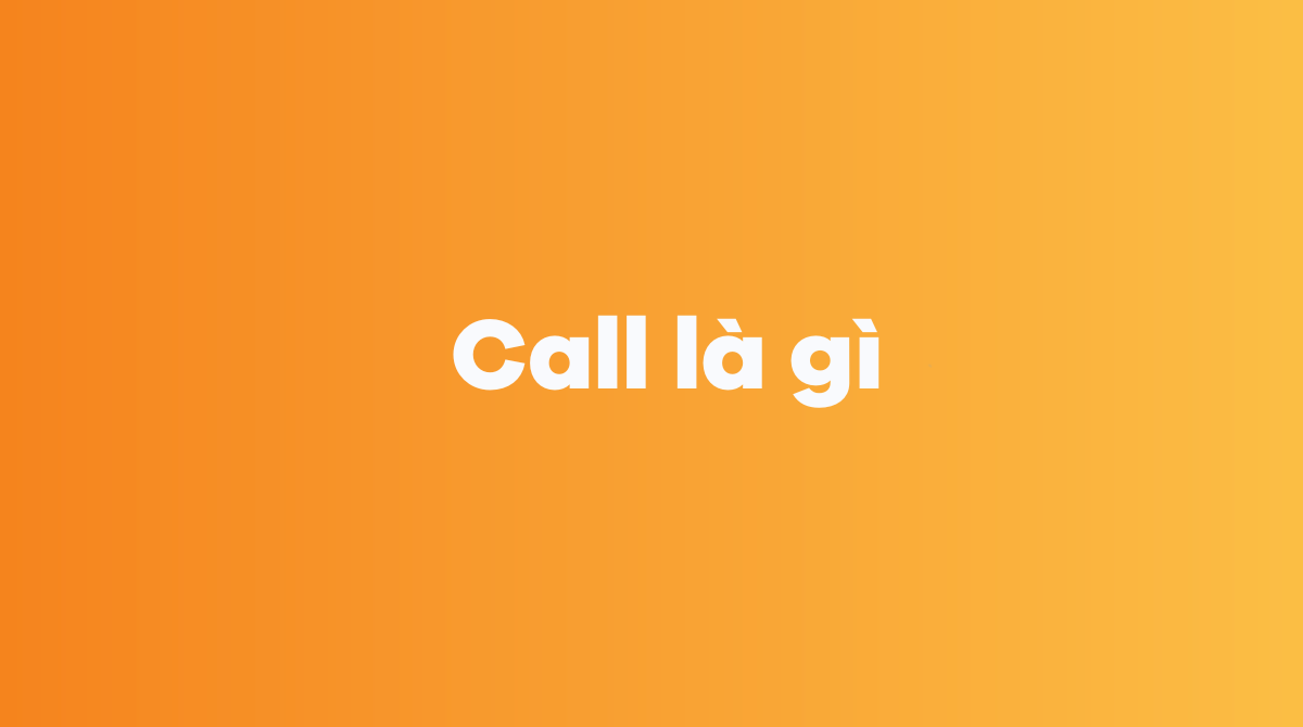 Call là gì?